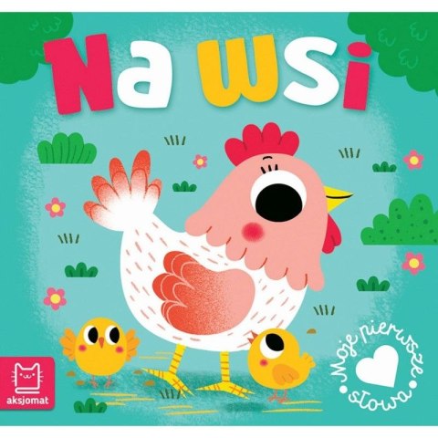 Książka dla dzieci MOJE PIERWSZE SŁOWA. NA WSI Książka dla dzieci MOJE PIERWSZE SŁOWA. NA WSI