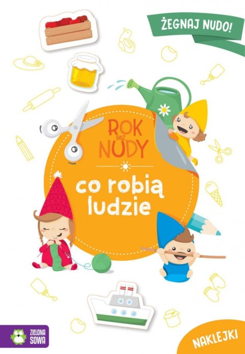 Książeczka edukacyjna Zielona Sowa Rok bez nudy. Co robią ludzie Książeczka edukacyjna Zielona Sowa Rok bez nudy. Co robią ludzie