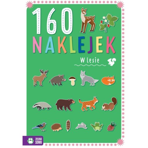 Książeczka edukacyjna Zielona Sowa 160 naklejek W lesie Książeczka edukacyjna Zielona Sowa 160 naklejek W lesie