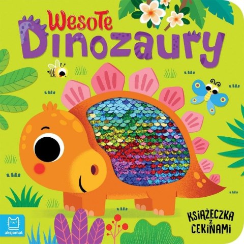 Książeczka edukacyjna Aksjomat Wesołe dinozaury. Książeczka z cekinami Książeczka edukacyjna Aksjomat Wesołe dinozaury. Książeczka z cekinami