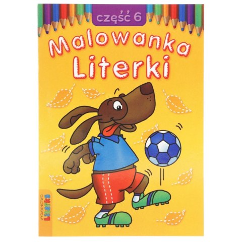 Książeczka edukacyjna Literka Malowanka - Literki część 6 Książeczka edukacyjna Literka Malowanka - Literki część 6