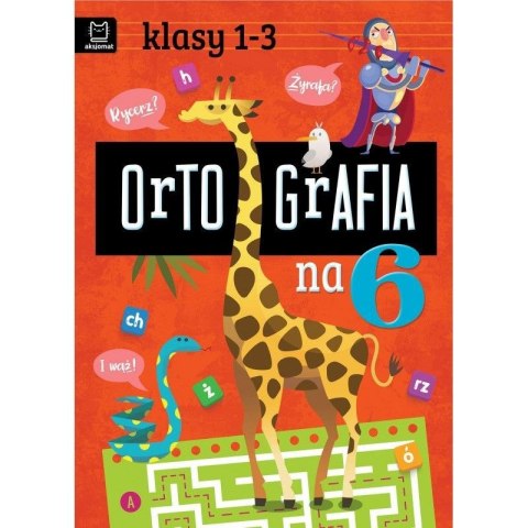 Książeczka edukacyjna Aksjomat Ortografia na 6. Klasy 1-3 Książeczka edukacyjna Aksjomat Ortografia na 6. Klasy 1-3
