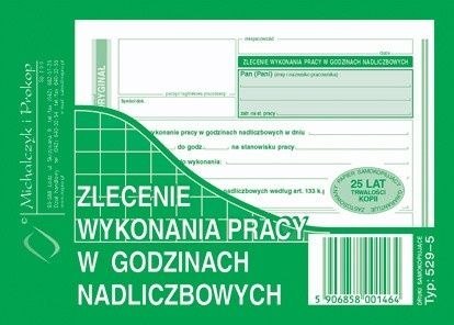 Druk samokopiujący Michalczyk i Prokop zlecenie wykonania pracy w godzinach nadliczbowych A6 40k. (529-5) Druk samokopiujący Michalczyk i Prokop zlecenie wykonania pracy w godzinach nadliczbowych A6 40k. (529-5)