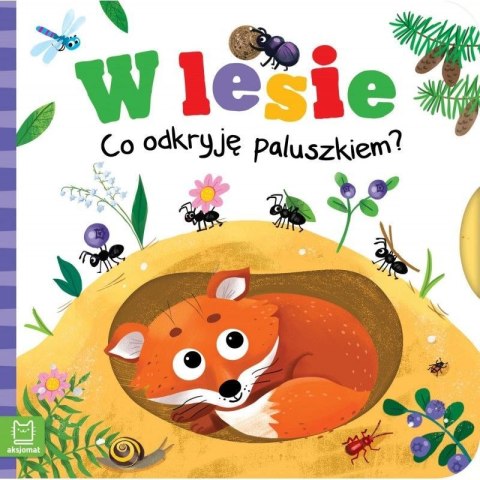 Książeczka edukacyjna Aksjomat W lesie. Co odkryję paluszkiem? Książeczka edukacyjna Aksjomat W lesie. Co odkryję paluszkiem?