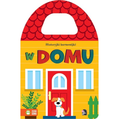 Książeczka edukacyjna Zielona Sowa Historyjki harmonijki. W domu Książeczka edukacyjna Zielona Sowa Historyjki harmonijki. W domu