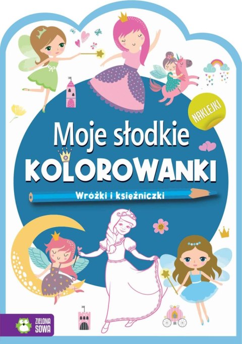 Książeczka edukacyjna Zielona Sowa Moje słodkie kolorowanki Wróżki i księżniczki Książeczka edukacyjna Zielona Sowa Moje słodkie kolorowanki Wróżki i księżniczki
