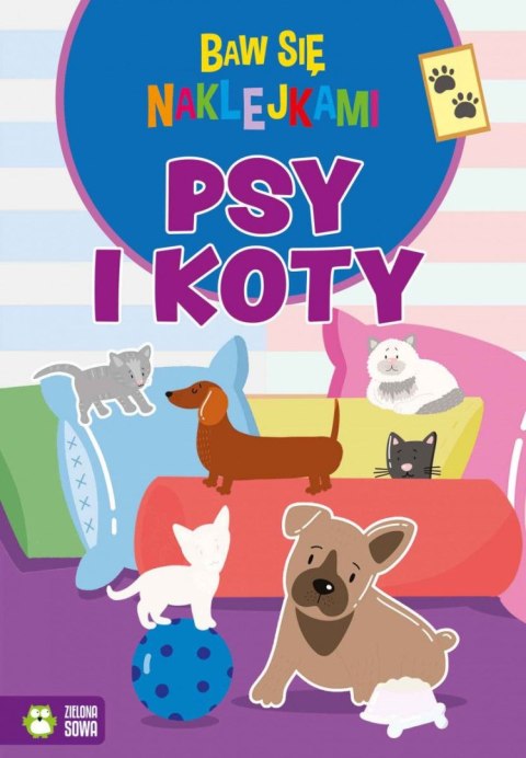 Książeczka edukacyjna Zielona Sowa Baw się naklejkami. Psy i koty Książeczka edukacyjna Zielona Sowa Baw się naklejkami. Psy i koty