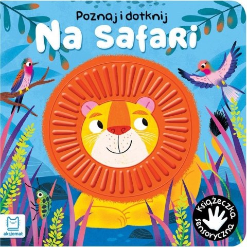 Książeczka edukacyjna Aksjomat Na safari poznaj i dotknij Książeczka edukacyjna Aksjomat Na safari poznaj i dotknij