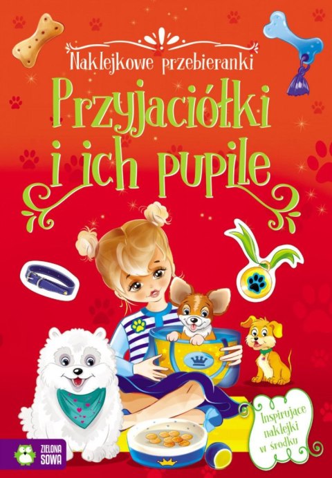 Książeczka edukacyjna Zielona Sowa Naklejkowe przebieranki. Przyjaciółki i ich pupile Książeczka edukacyjna Zielona Sowa Naklejkowe przebieranki. Przyjaciółki i ich pupile