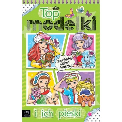 Książeczka edukacyjna Aksjomat Top modelki i ich pieski Książeczka edukacyjna Aksjomat Top modelki i ich pieski