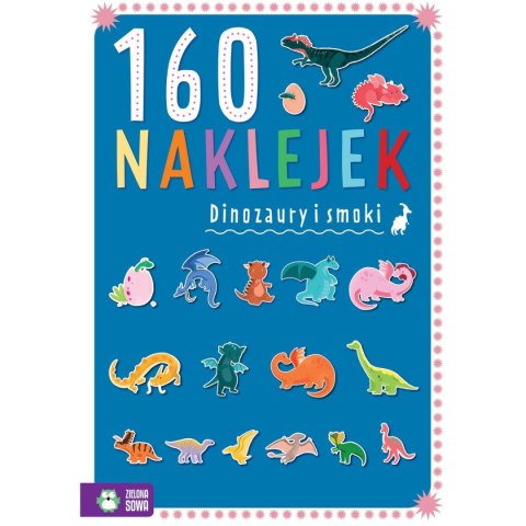 Książeczka edukacyjna Zielona Sowa 160 naklejek Dinozaury i smoki Książeczka edukacyjna Zielona Sowa 160 naklejek Dinozaury i smoki